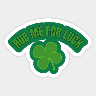 Rub Me For Luck Sticker